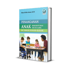 PENANGANAN ANAK BERKEBUTUHAN KHUSUS (ABK) DI TAMAN KANAK-KANAK