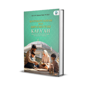 KONTEKSTUALISASI DAN IMPLEMENTASI KAFÂ’AH DALAM UPAYA MEMBENTUK KELUARGA HARMONIS DI ERA MODERN