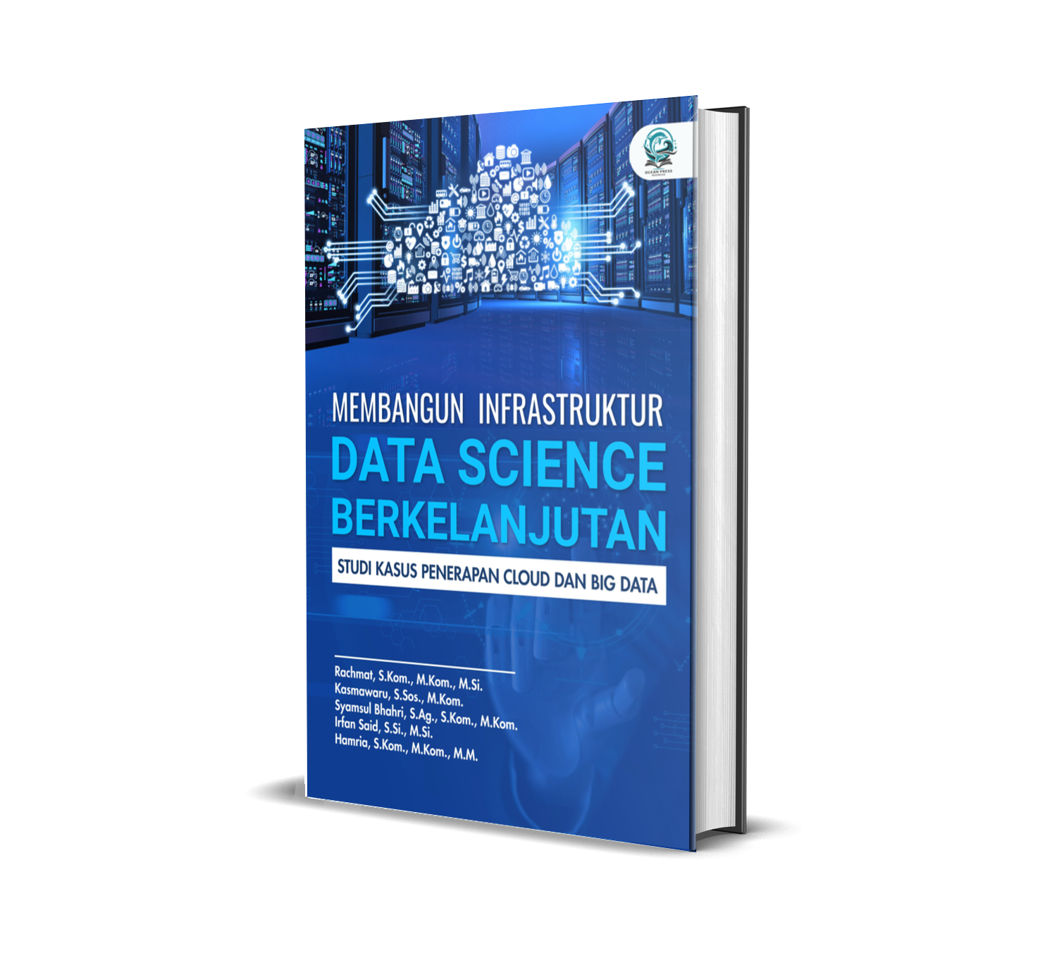 MEMBANGUN INFRASTRUKTUR DATA SCIENCE BERKELANJUTAN: STUDI KASUS PENERAPAN CLOUD DAN BIG DATA