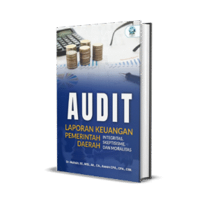 AUDIT LAPORAN KEUANGAN PEMERINTAH DAERAH (INTEGRITAS, SKEPTISISME, DAN MORALITAS)