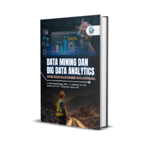 DATA MINING DAN BIG DATA ANALYTICS UNTUK EKSPLORASI SUMBER DAYA BATUBARA
