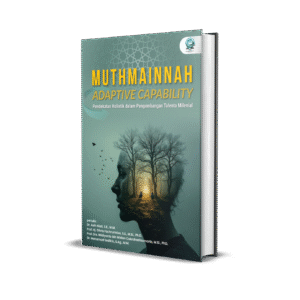 MUTHMAINNAH ADAPTIVE CAPABILITY: PENDEKATAN HOLISTIK DALAM PENGEMBANGAN TALENTA MILENIAL