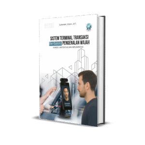 SISTEM TERMINAL TRANSAKSI BERBASIS PENGENALAN WAJAH: KONSEP, ARSITEKTUR, DAN IMPLEMENTASI