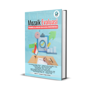 MOZAIK EVALUASI PEMBELAJARAN BAHASA INDONESIA