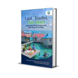 LAUT, TRADISI, DAN ISLAM - AKULTURASI RITUAL KEAGAMAAN SUKU BAJO DI TOROSIAJE
