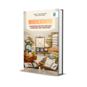 MIKROEKONOMI: PENGANTAR ANALISIS PERILAKU KONSUMEN DAN PRODUSEN