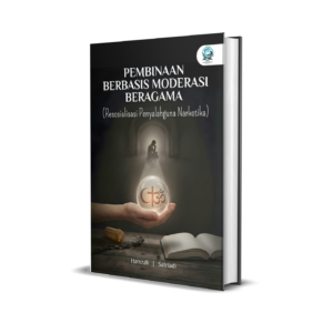 PEMBINAAN BERBASIS MODERASI BERAGAMA (RESOSIALISASI PENYALAHGUNA NARKOTIKA)