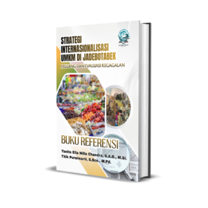 BUKU REFERENSI - STRATEGI INTERNASIONALISASI UMKM DI JADEBOTABEK: PELUANG DAN EVALUASI KEGAGALAN