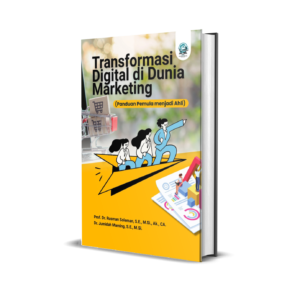 TRANSFORMASI DIGITAL DI DUNIA MARKETING (PANDUAN PEMULA MENJADI AHLI)