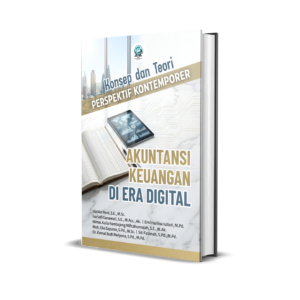 KONSEP DAN TEORI PERSPEKTIF KONTEMPORER AKUNTANSI KEUANGAN DI ERA DIGITAL