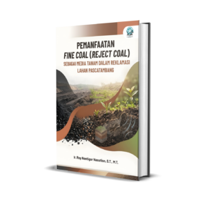PEMANFAATAN FINE COAL (REJECT COAL) SEBAGAI MEDIA TANAM DALAM REKLAMASI LAHAN PASCATAMBANG