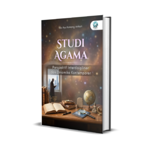 STUDI AGAMA: PERSPEKTIF INTERDISIPLINER DAN DINAMIKA KONTEMPORER