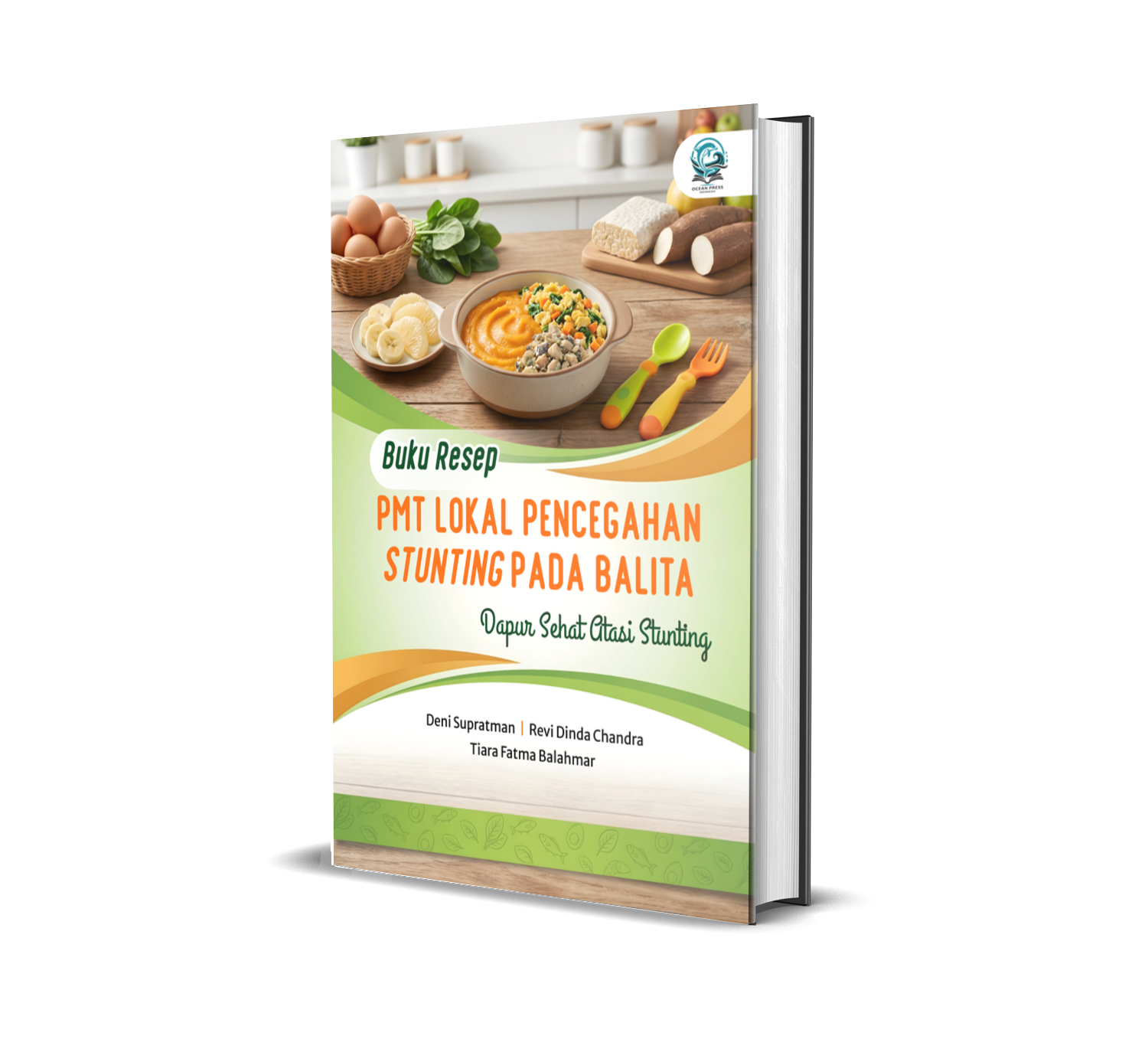 BUKU RESEP PMT LOKAL: PENCEGAHAN STUNTING PADA BALITA (DAPUR SEHAT ATASI STUNTING)