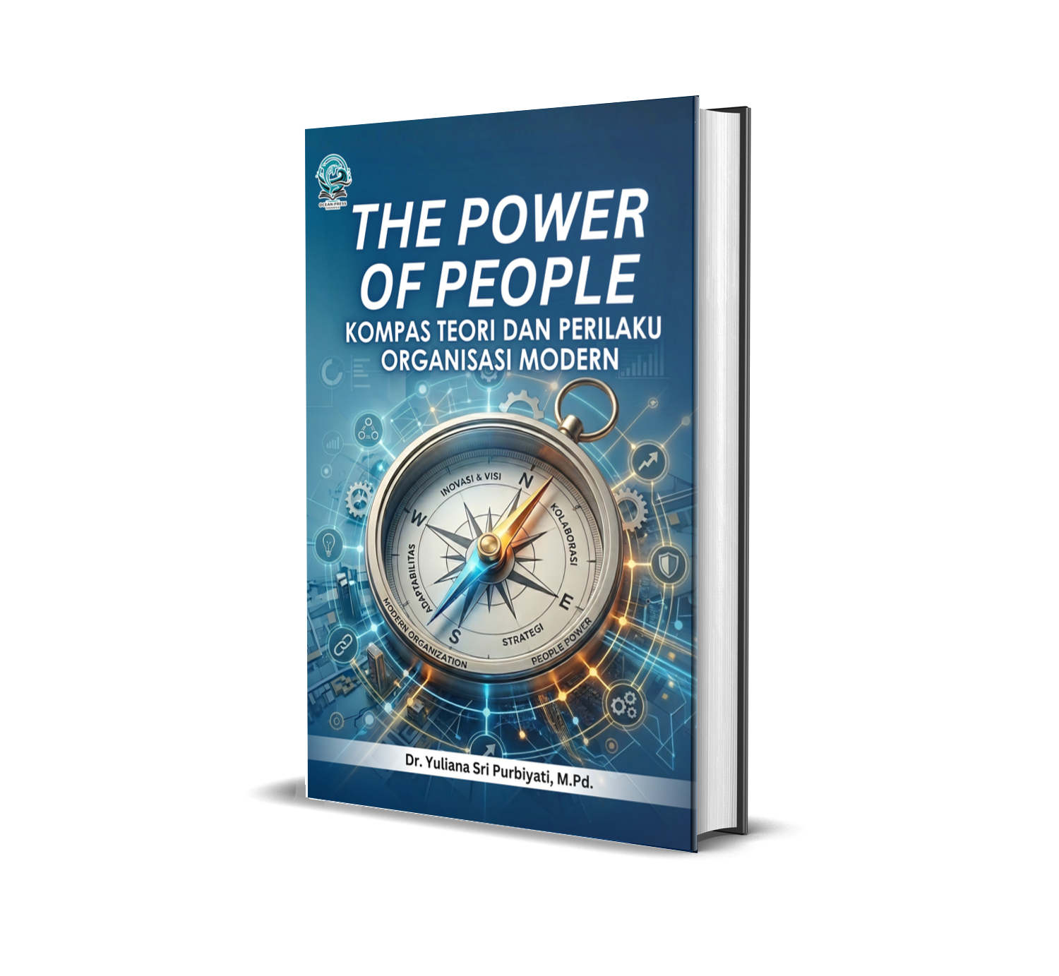 THE POWER OF PEOPLE: KOMPAS TEORI DAN PERILAKU ORGANISASI MODERN
