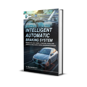 INTELLIGENT AUTOMATIC BRAKING SYSTEM: PENDEKATAN DATA FUSION, COMPUTER VISION, DAN ARTIFICIAL INTELLIGENCE UNTUK KENDARAAN OTONOM