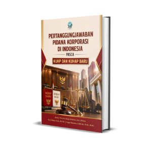 PERTANGGUNGJAWABAN PIDANA KORPORASI DI INDONESIA PASCA KUHP DAN KUHAP BARU