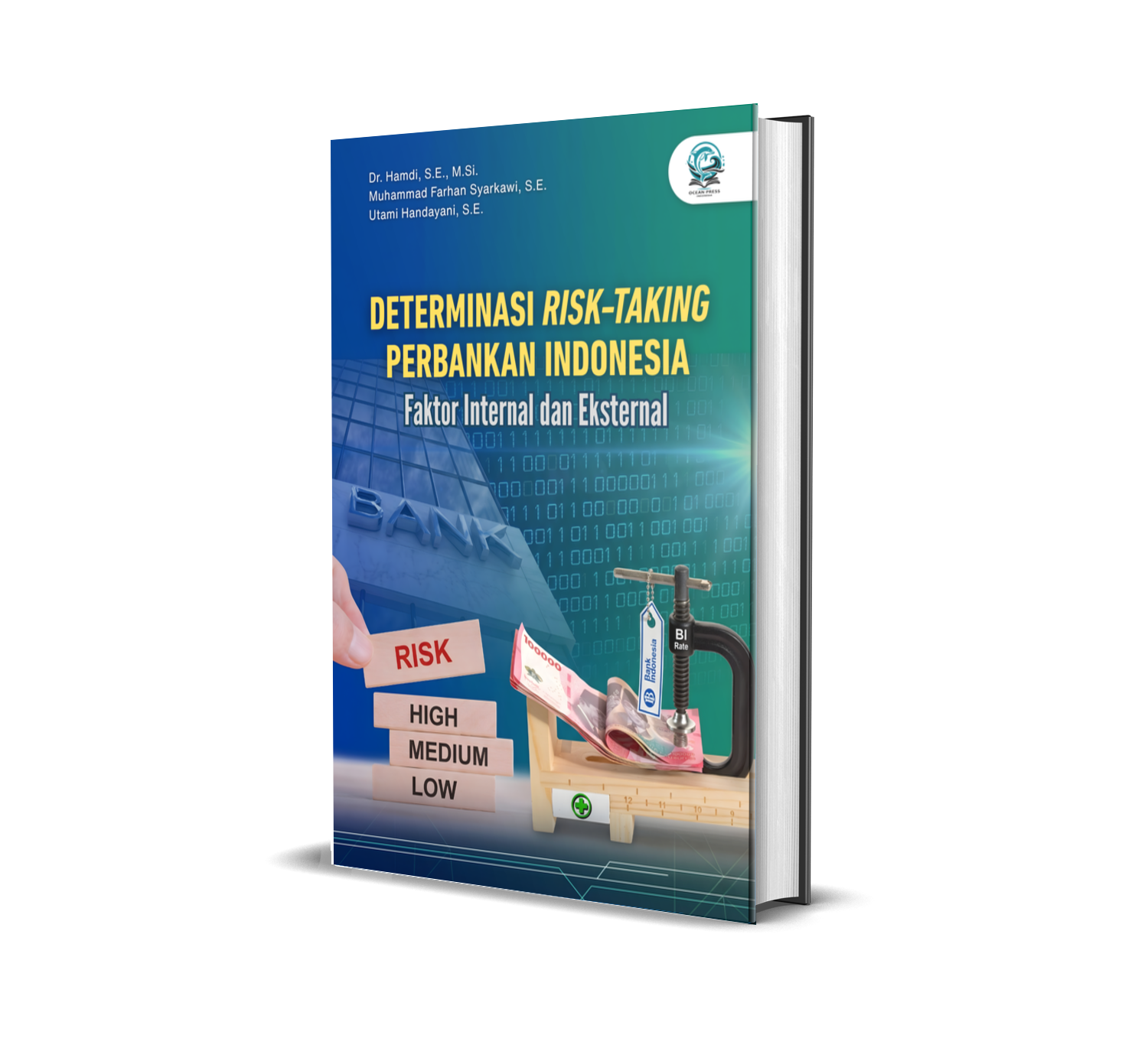 DETERMINASI RISK-TAKING PERBANKAN INDONESIA: FAKTOR INTERNAL DAN EKSTERNAL