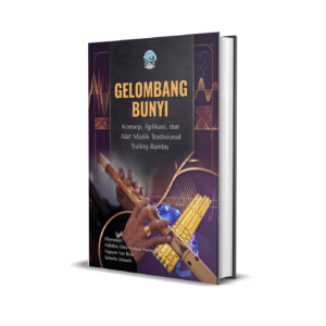 GELOMBANG BUNYI: KONSEP, APLIKASI, DAN ALAT MUSIK TRADISIONAL SULING BAMBU