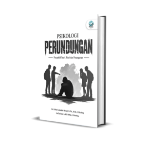 PSIKOLOGI PERUNDUNGAN: PERSPEKTIF TEORI, RISET DAN PENANGANAN