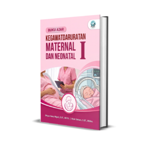 BUKU AJAR: KEGAWATDARURATAN MATERNAL DAN NEONATAL I