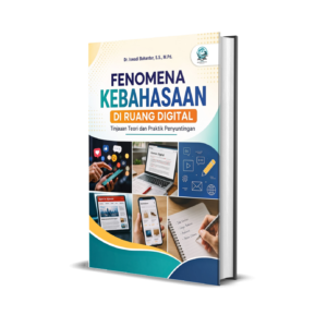 FENOMENA KEBAHASAAN DI RUANG DIGITAL: TINJAUAN TEORI DAN PRAKTIK PENYUNTINGAN