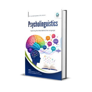 PSYCHOLINGUISTICS: EXPLORING THE MIND BEHIND THE LANGUAGE