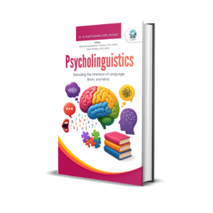 PSYCHOLINGUISTICS: DECODING THE INTERFACE OF LANGUAGE, BRAIN, AND MIND