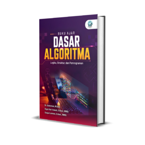 BUKU AJAR: DASAR ALGORITMA: LOGIKA, STRUKTUR, DAN PEMROGRAMAN