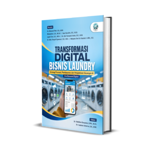 TRANSFORMASI DIGITAL BISNIS LAUNDRY: STRATEGI PROMOSI, PEMBAYARAN, DAN PENGELOLAAN KEUANGAN DI ERA EKONOMI DIGITAL
