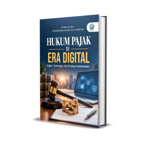 HUKUM PAJAK DI ERA DIGITAL: KAJIAN, TANTANGAN, DAN STRATEGI IMPLEMENTASI