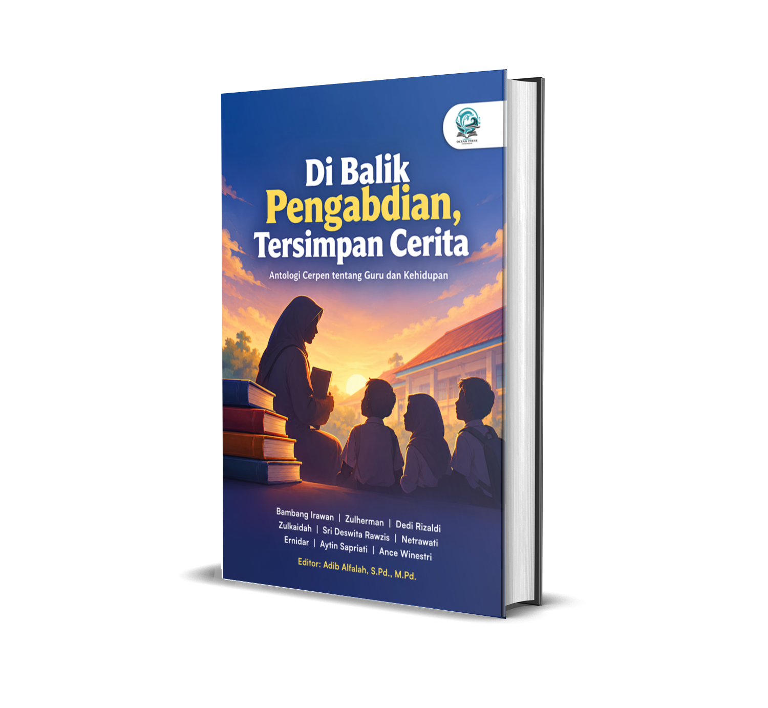 DI BALIK PENGABDIAN, TERSIMPAN CERITA: ANTOLOGI CERPEN TENTANG GURU DAN KEHIDUPAN