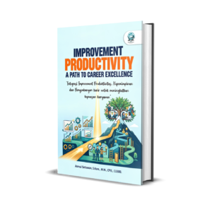IMPROVEMENT PRODUCTIVITY A PATH TO CAREER EXCELLENCE: INTEGRASI IMPROVEMENT PRODUKTIVITAS, KEPEMIMPINAN DAN PENGEMBANGAN KARIER UNTUK MENINGKATKAN KEPUASAN KARYAWAN