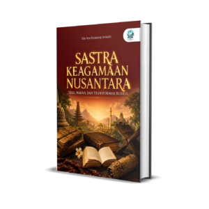 SASTRA KEAGAMAAN NUSANTARA: TEKS, MAKNA, DAN TRANSFORMASI BUDAYA