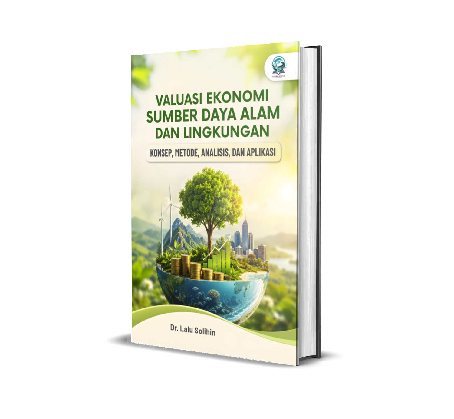 VALUASI EKONOMI SUMBER DAYA ALAM DAN LINGKUNGAN: KONSEP, METODE, ANALISIS, DAN APLIKASI