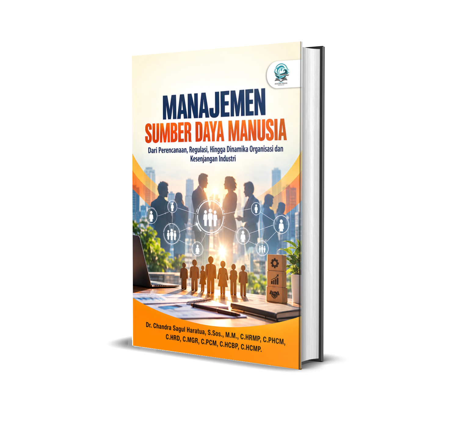 MANAJEMEN SUMBER DAYA MANUSIA: DARI PERENCANAAN, REGULASI, HINGGA DINAMIKA ORGANISASI DAN KESENJANGAN INDUSTRI