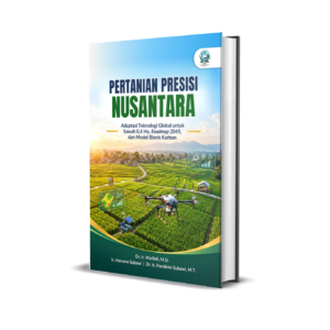PERTANIAN PRESISI NUSANTARA: ADAPTASI TEKNOLOGI GLOBAL UNTUK SAWAH 0,4 HA, ROADMAP 2045, DAN MODEL BISNIS KARBON