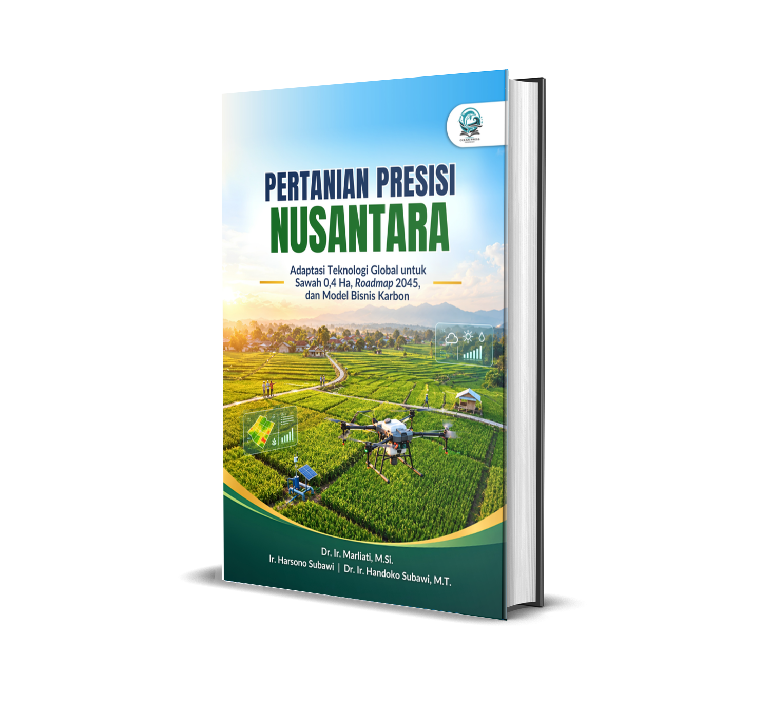 PERTANIAN PRESISI NUSANTARA: ADAPTASI TEKNOLOGI GLOBAL UNTUK SAWAH 0,4 HA, ROADMAP 2045, DAN MODEL BISNIS KARBON