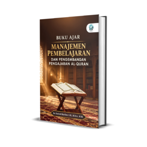 BUKU AJAR MANAJEMEN PEMBELAJARAN DAN PENGEMBANGAN PENGAJARAN AL-QUR’AN