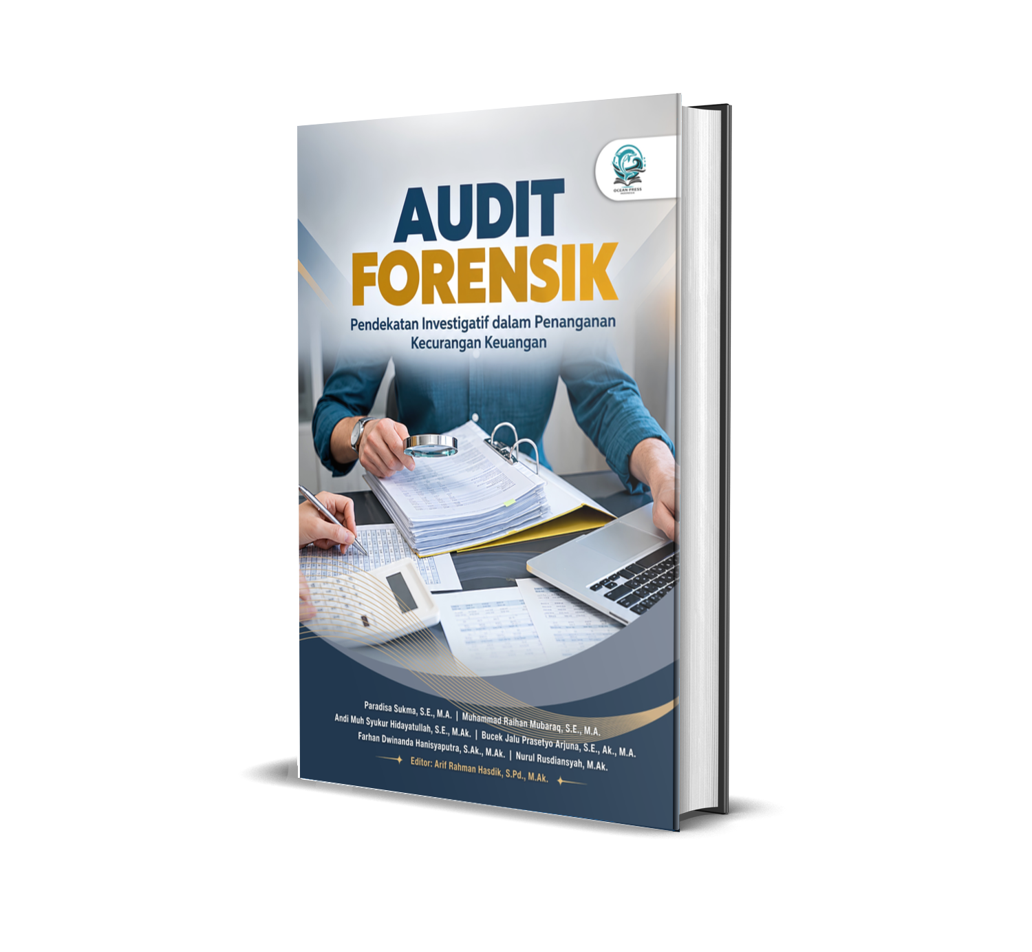 AUDIT FORENSIK: PENDEKATAN INVESTIGATIF DALAM PENANGANAN KECURANGAN KEUANGAN