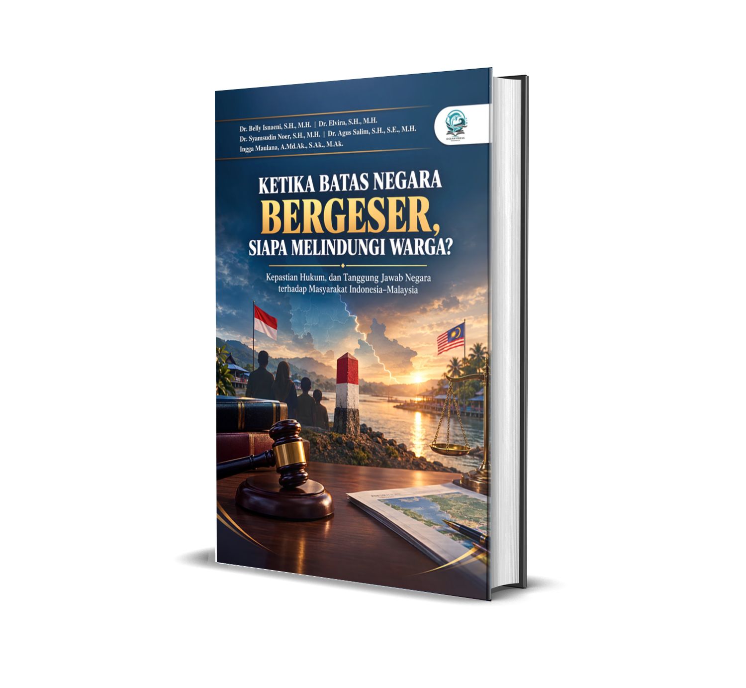 KETIKA BATAS NEGARA BERGESER, SIAPA MELINDUNGI WARGA? KEPASTIAN HUKUM, DAN TANGGUNG JAWAB NEGARA TERHADAP MASYARAKAT INDONESIA–MALAYSIA
