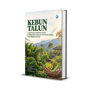 KEBUN TALUN: AGROFORESTRI TRADISIONAL SUNDA SEBAGAI BASIS EDUWISATA, KETAHANAN PANGAN, DAN MITIGASI BENCANA